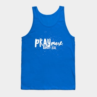 Pray more, worry less Tank Top